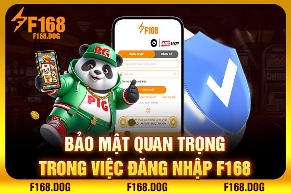 Bảo mật quan trọng trong việc đăng nhập F168 Bảo mật quan trọng trong việc đăng nhập F168