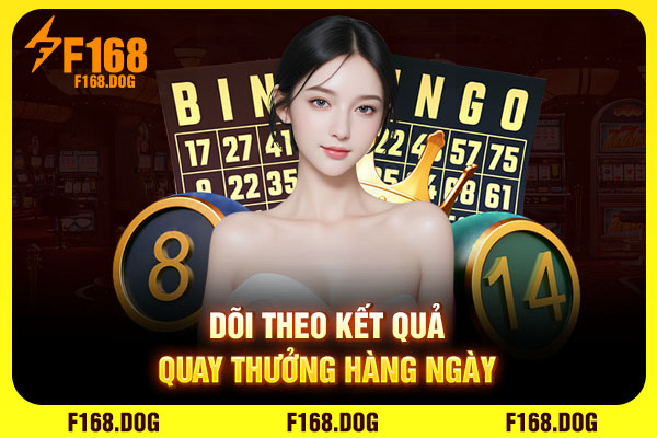 Dõi theo kết quả quay thưởng hàng ngày
