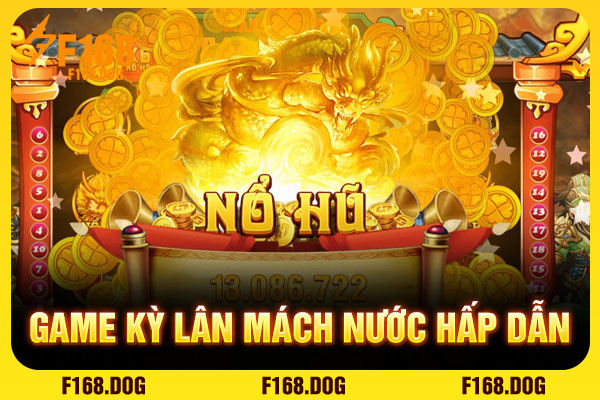 Game kỳ lân mách nước hấp dẫn Game kỳ lân mách nước hấp dẫn