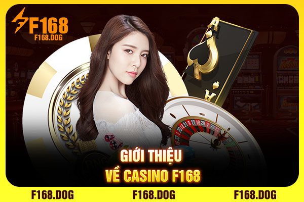 Giới thiệu về Casino F168
