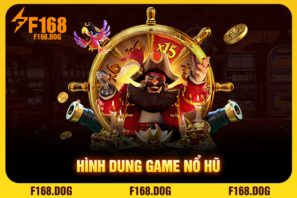 Hình dung game nổ hũ Hình dung game nổ hũ