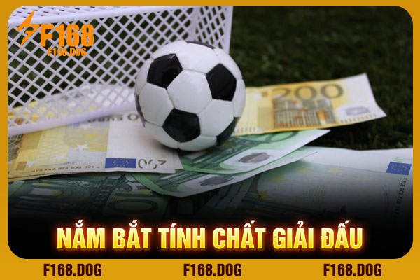 Nắm bắt tính chất giải đấu Nắm bắt tính chất giải đấu