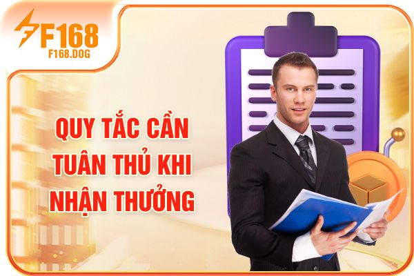 Quy tắc cần tuân thủ khi nhận thưởng Quy tắc cần tuân thủ khi nhận thưởng