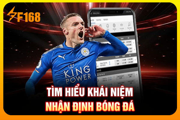 Tìm hiểu khái niệm nhận định bóng đá Tìm hiểu khái niệm nhận định bóng đá