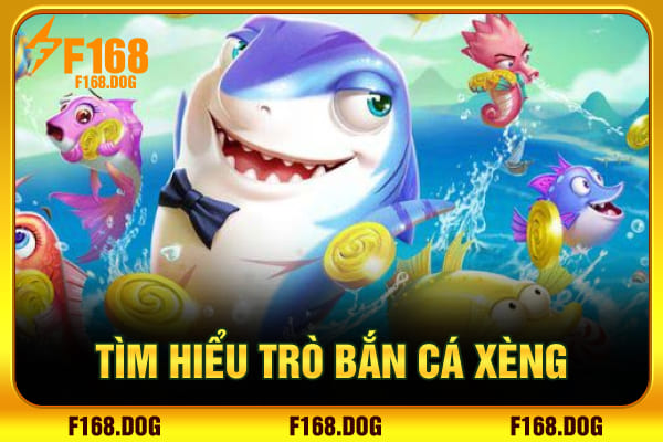 Tìm hiểu trò bắn cá xèng Tìm hiểu trò bắn cá xèng