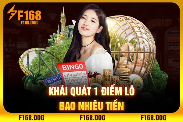 Khái quát 1 điểm lô bao nhiêu tiền Khái quát 1 điểm lô bao nhiêu tiền